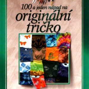 100 a 1 nápad na originální tričko