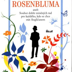 Seznam pana Rosenbluma, aneb, Soubor dobře míněných rad pro každého, kdo se chce stát Angličanem