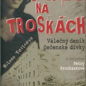 Tanec na troskách : válečný deník čečenské dívky