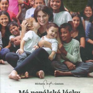 Mé nepálské lásky příběh české holky, která na mateřské vybudovala milionovou firmu a dětský domov