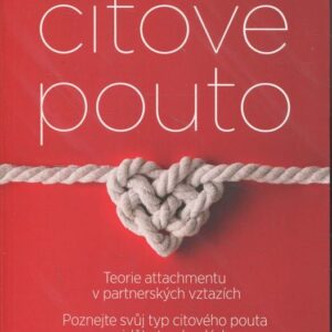 Citové pouto Teorie attachmentu v partnerských vztazích