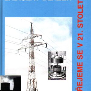 Ohřejeme se v 21. století? : o výstavbě a rozvoji palivo-energetické základny