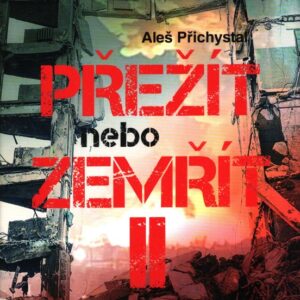 Přežít nebo zemřít 2. Jak přežít kolaps společnosti