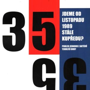 Jdeme od listopadu 1989 stále kupředu? pohled jednoho z aktérů tehdejší doby