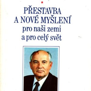 Přestavba a nové myšlení pro naši zemi a pro celý svět