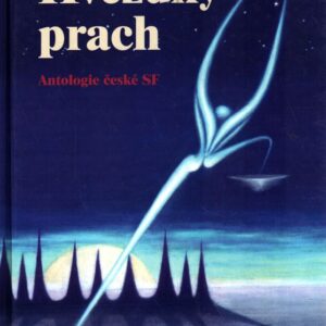 Hvězdný prach : antologie české SF
