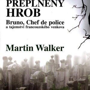 Přeplněný hrob Bruno, Chef de police, a tajemství francouzského venkova