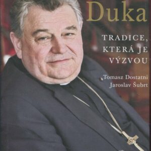 Dominik Duka : tradice, která je výzvou