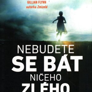 Nebudete se bát ničeho zlého