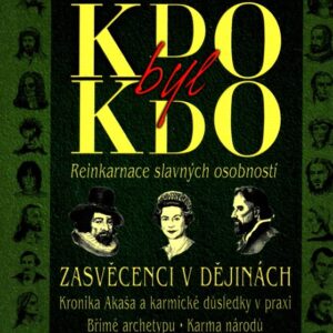 Kdo byl kdo : reinkarnace slavných osobností