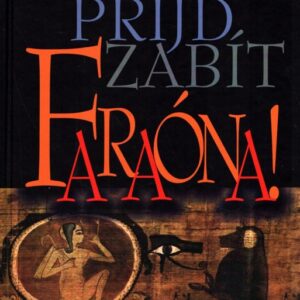 Přijď zabít faraóna!