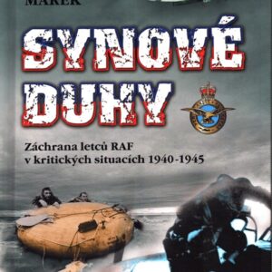 Synové duhy Záchrana letců RAF v kritických situacích 1940-1945