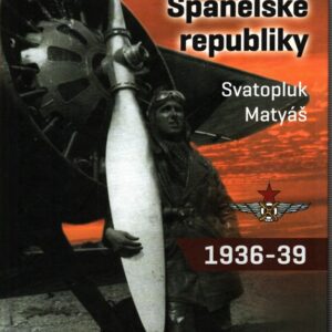 Na křídlech španělské republiky 1936 - 1939