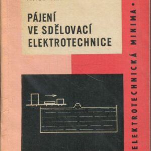 Pájení ve sdělovací elektrotechnice : Určeno též pro potřebu odb. škol