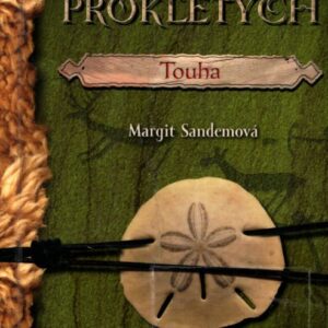 Sága Prokletých, Touha