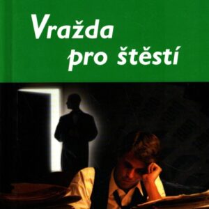 Vražda pro štěstí : první vyprávění doktora Pivoňky : detektivní román