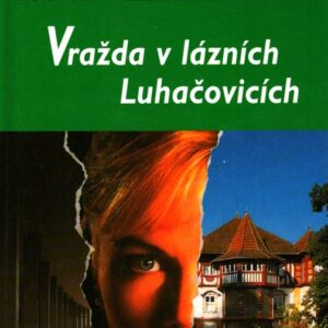 Vražda v lázních Luhačovicích, aneb, Vrah nemá rád Vincentku