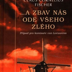 --a zbav nás ode všeho zlého : případ pro komisaře van Leeuwena