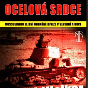 Ocelové korby, ocelová srdce : Mussoliniho elitní obrněné divize v severní Africe