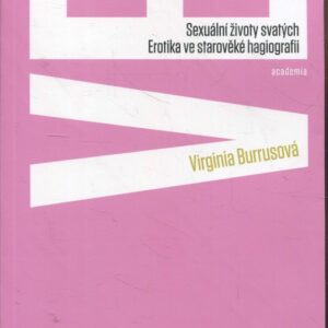 Sexuální životy svatých Erotika ve starověké hagiografii