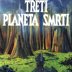 Třetí planeta smrti : závěrečná samostatná část trilogie