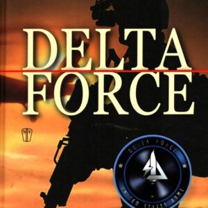 Delta Force Příběh elitní americké protiteroristické jednotky