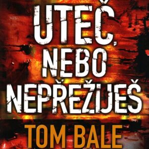 Uteč, nebo nepřežiješ