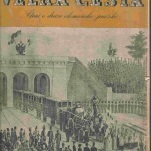 Velká cesta / Čtení o dráze olomoucko - pražské