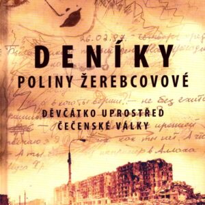 Deníky Poliny Žerebcovové Děvčátko uprostřed čečenské války