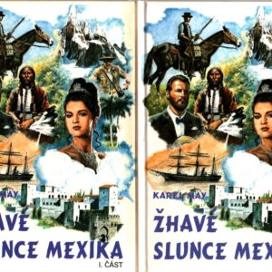 Žhavé slunce Mexika. I.+II  část (komplet)