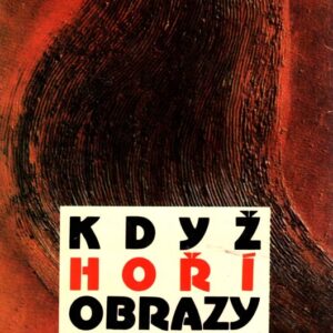 Když hoří obrazy : vzpomínky