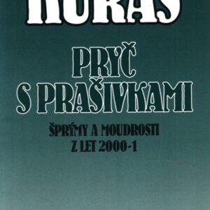 Pryč s prašivkami : šprýmy a moudrosti z let 2000-1
