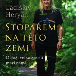 Stopařem na této zemi O Boží velkorysosti mezi námi