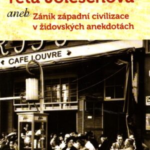 Teta Joleschová, aneb, Zánik západní civilizace v židovských anekdotách