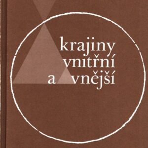 Krajiny vnitřní a vnější : texty o paměti krajiny, smysluplném bobrovi, areálu jablkového štrůdlu a také o tom, proč lezeme na rozhlednu
