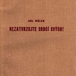 Nezatvrzujte srdcí svých!