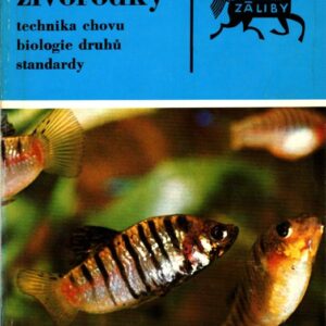 Živorodky : technika chovu, biologie druhů, standardy