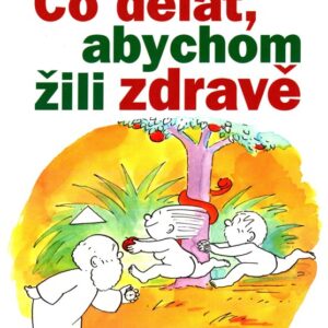 Co dělat, abychom žili zdravě