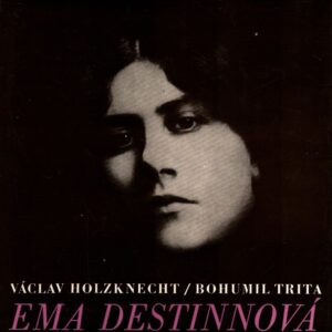Ema Destinnová : Ve slovech i obrazech