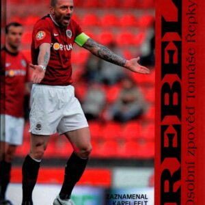 Rebel : osobní zpověď Tomáše Řepky