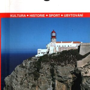 Portugalsko : podrobné a přehledné informace o historii, kultuře, přírodě a turistickém zázemí Portugalska