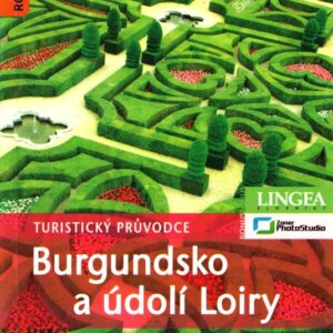 Burgundsko a údolí Loiry