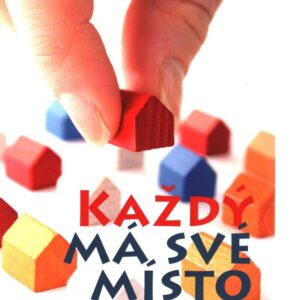 Každý má své místo Jak překonat negativní následky odmítnutí a nalézt svobodu přijetí