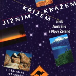 Jižním křížem krážem, aneb, Austrálie a Nový Zéland v Zápisníku zahraničních zpravodajů