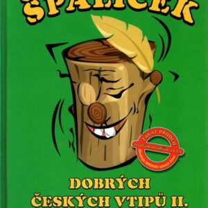 Špalíček dobrých českých vtipů II : vtipy dělíme na slušné-- a dobré!