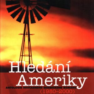 Hledání Ameriky : antologie současného quebeckého románu (1980-2000)
