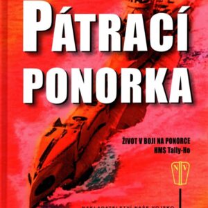 Pátrací ponorka : život v boji na ponorce HMS Tally-Ho