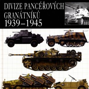 Divize pancéřových granátníků 1939-45 : identifikační příručka vojenské techniky