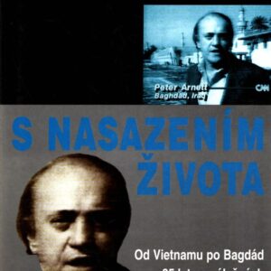 S nasazením života : od Vietnamu až po Bagdád : 35 let na válečných polích
