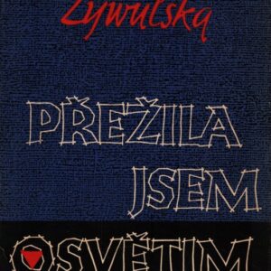 Přežila jsem Osvětim